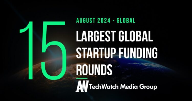 The 15 Largest Global Startup Funding Rounds of August 2024