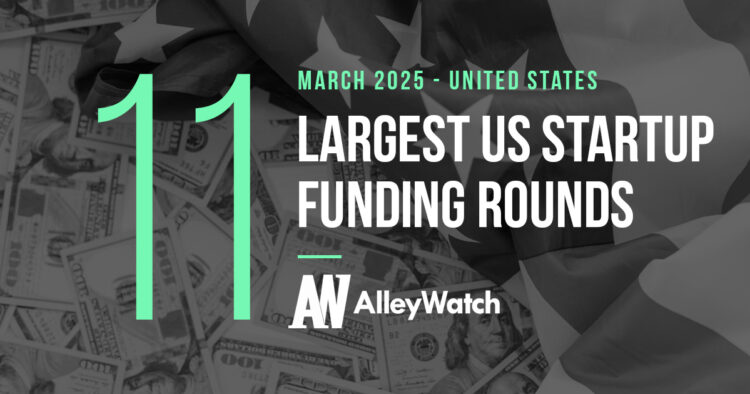 The 11 Largest US Funding Rounds of March 2025
